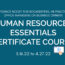 Human Resources Essentials Certificate Program 3.16.22 to 4.27.22