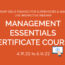 Management Essentials Certificate Program for Managers & Supervisors 4.19.22 to 6.16.22