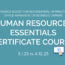 Human Resources Essentials Certificate Program 3.1.23 to 4.12.23