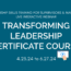 Transforming Leadership Certificate for Supervisors & Managers 4.23.24 to 6.2724
